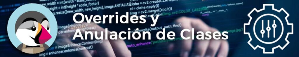 Personalización Avanzada en PrestaShop: Overrides y Anulación de Clases